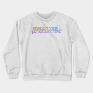 NCT Hello Future Inspired Shirt and Merchandise 'Break the Stereotype' Positive Quote (Colored Ver. 2) Crewneck Sweatshirt